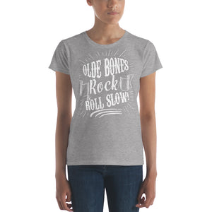 Olde Bones Rock Roll Slow! Women's T-Shirt